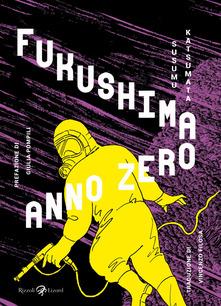 FUKUSHIMA ANNO ZERO