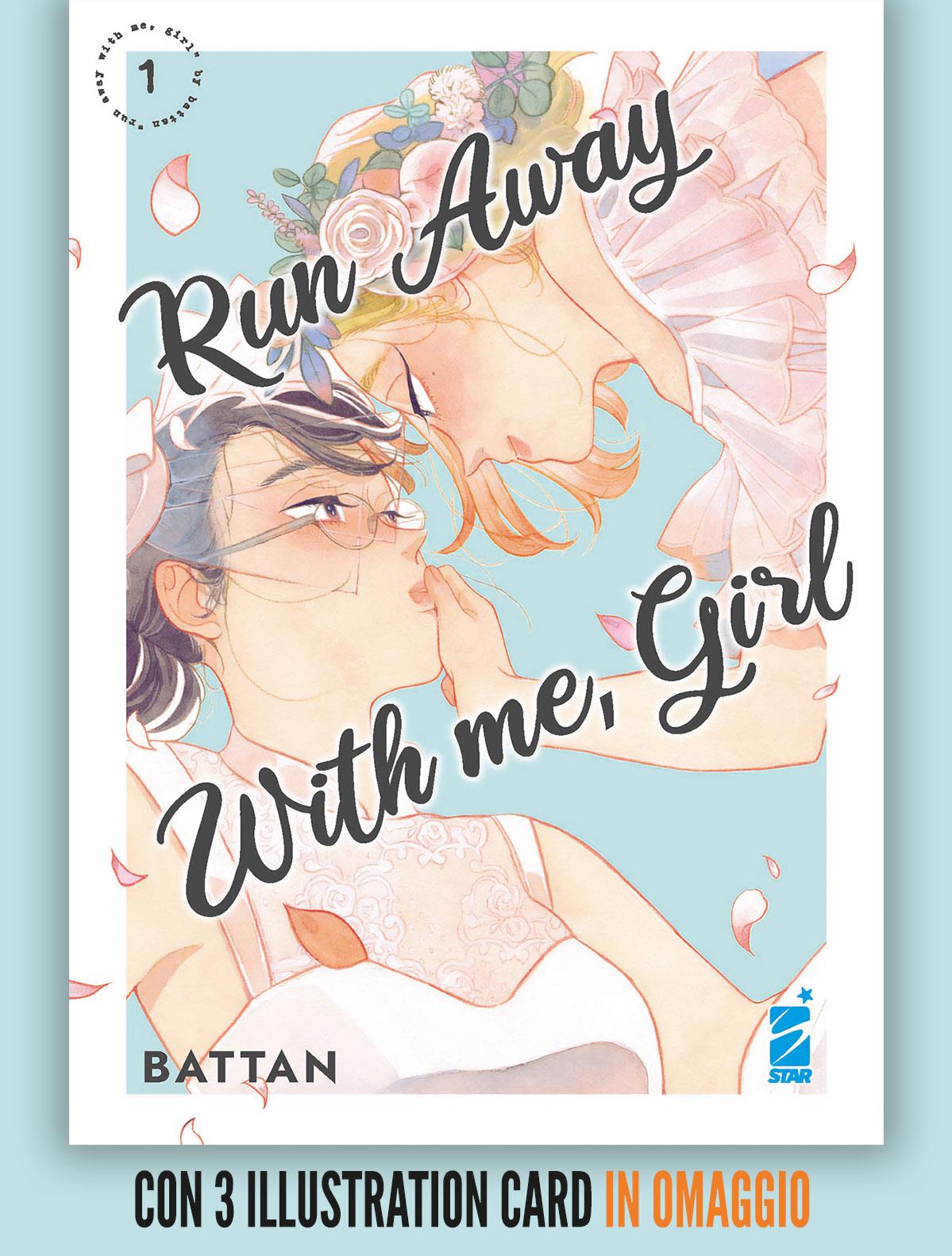 RUN AWAY WITH ME,GIRL 1 + OMAGGIO